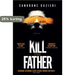 Kill the Father 9781471154126 Sandrone Dazieri, Verzenden, Gelezen, Sandrone Dazieri