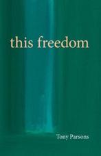 This Freedom 9780953303243 Tony Parsons, Verzenden, Gelezen, Tony Parsons