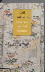 Straat van de duizend bloesems 9789045004105 Gail Tsukiyama, Boeken, Verzenden, Gelezen, Gail Tsukiyama