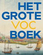 Het Grote VOC Boek 9789462581777, Verzenden, Zo goed als nieuw