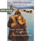 Omnibus: Isobel, een liefde in sneeuw en ijs/Het vlammende, Boeken, Verzenden, Gelezen, James Oliver Curwood