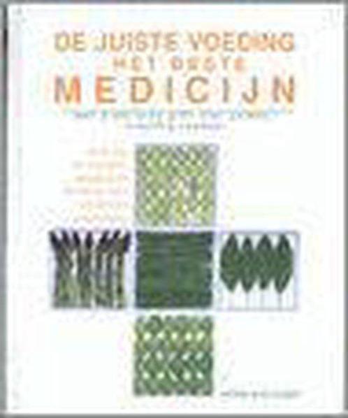 De Juiste Voeding, Het Beste Medicijn 9789044302684, Boeken, Wetenschap, Gelezen, Verzenden