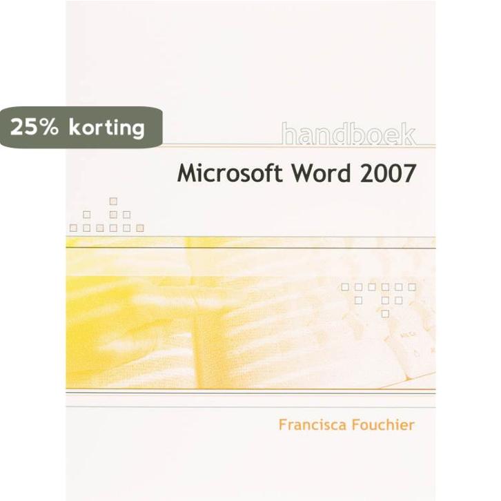 Handboek Microsoft Word 2007 NL 9789059402768 F. Fouchier, Boeken, Informatica en Computer, Gelezen, Verzenden