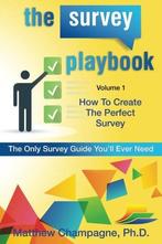 The Survey Playbook: Volume 1: How to create the perfect, Gelezen, Matthew V Champagne Ph D, Verzenden