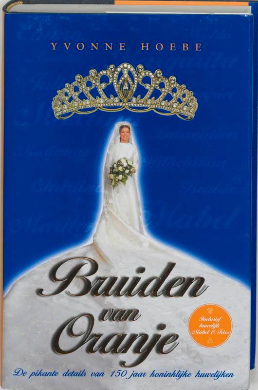 Bruiden van Oranje 9789061128328 Y. Hoebe, Boeken, Geschiedenis | Vaderland, Gelezen, Verzenden