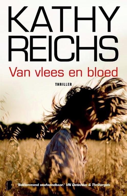 Van vlees en bloed 9789022559307 Kathy Reichs, Boeken, Thrillers, Zo goed als nieuw, Verzenden