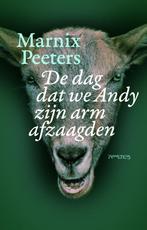 De dag dat we Andy zijn arm afzaagden 9789044627824, Verzenden, Gelezen, Marnix Peeters