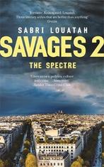 Savages 2: The Spectre 9781472153241 Sabri Louatah, Sabri Louatah, Gelezen, Verzenden