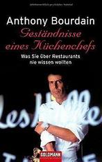 Geständnisse eines Küchenchefs: Was Sie über Restaurants..., Boeken, Verzenden, Gelezen, Anthony Bourdain