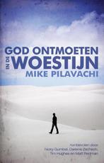 God ontmoeten in de woestijn 9789058111258 Mike Pilavachi, Boeken, Verzenden, Zo goed als nieuw, Mike Pilavachi