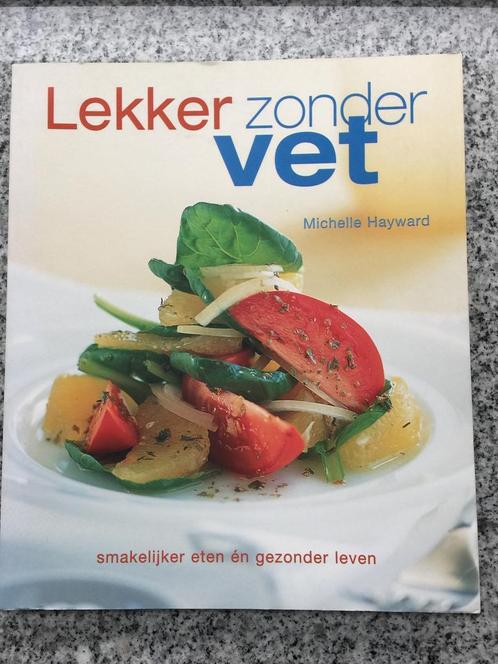Lekker zonder vet (Michelle Hayward), Boeken, Kookboeken, Europa, Gelezen, Voorgerechten en Soepen, Hoofdgerechten, Tapas, Hapjes en Dim Sum