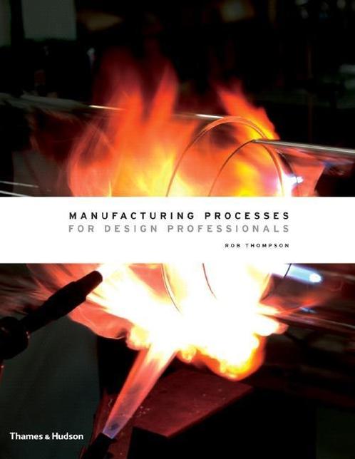 Manufacturing processes for design, 9780500513750, Boeken, Studieboeken en Cursussen, Zo goed als nieuw, Verzenden