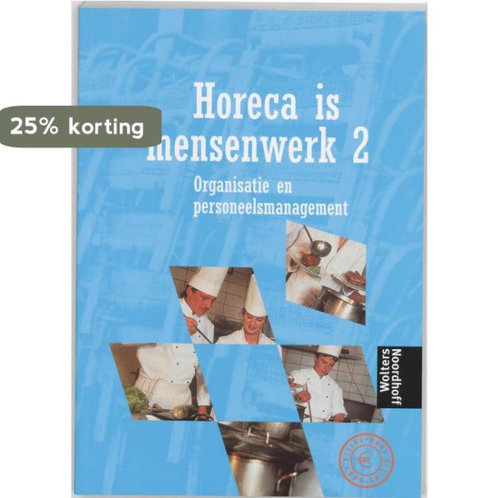 Horeca is Mensenwerk 2 9789001142285 J. Heijnsdijk, Boeken, Schoolboeken, Zo goed als nieuw, Verzenden
