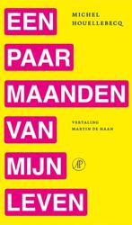 9789029552219 Een paar maanden van mijn leven | Tweedehands, Verzenden, Zo goed als nieuw, Michel Houellebecq