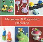 Marsepein & Rolfondant Decoratie boek 8716963643285, Verzenden, Gelezen