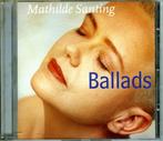 cd - Mathilde Santing - Ballads, Verzenden, Zo goed als nieuw