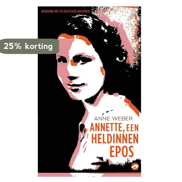 Annette, een heldinnenepos 9789083146867 Anne Weber, Boeken, Romans, Zo goed als nieuw, Verzenden