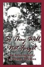 So They Will Not Forget: An Autobiography. Erickson, Eleanor, Zo goed als nieuw, Erickson, Eleanor, Verzenden