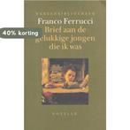 Brief aan de gelukkige jongen die ik was / Wereldbibliotheek, Verzenden, Gelezen, F. Ferrucci
