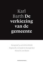 De verkiezing van de gemeente 9789023970644 Karl Barth, Verzenden, Zo goed als nieuw, Karl Barth