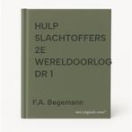HULP SLACHTOFFERS 2E WERELDOORLOG DR 1 9789026514425, Verzenden, Zo goed als nieuw, F.A. Begemann