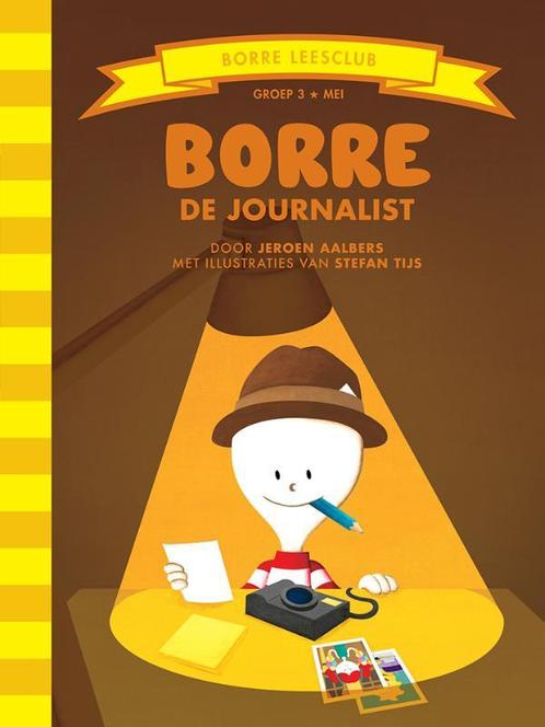 Borre de journalist / De Gestreepte Boekjes 9789089220622, Boeken, Kinderboeken | Kleuters, Zo goed als nieuw, Verzenden