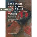 Morbiditeit en mortaliteit in de Bijlmer na de vliegramp van, Boeken, Verzenden, Gelezen, Nizaar Makdoembaks