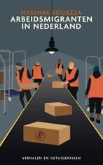 Arbeidsmigranten in Nederland 9789029548045 Hassnae Bouazza, Verzenden, Zo goed als nieuw, Hassnae Bouazza