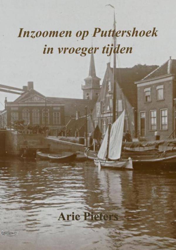 Inzoomen op Puttershoek in vroeger tijden 9789403620015, Boeken, Overige Boeken, Gelezen, Verzenden