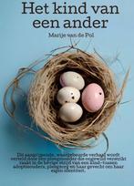 Het kind van een ander 9789083512853 Marije van de Pol, Boeken, Overige Boeken, Verzenden, Gelezen, Marije van de Pol