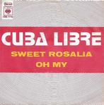 Cuba Libre - Sweet Rosalia / Oh My, Cd's en Dvd's, Ophalen of Verzenden, Gebruikt