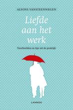 Liefde aan het werk 9789401415392 Alfons Vansteenwegen, Boeken, Psychologie, Verzenden, Gelezen, Alfons Vansteenwegen