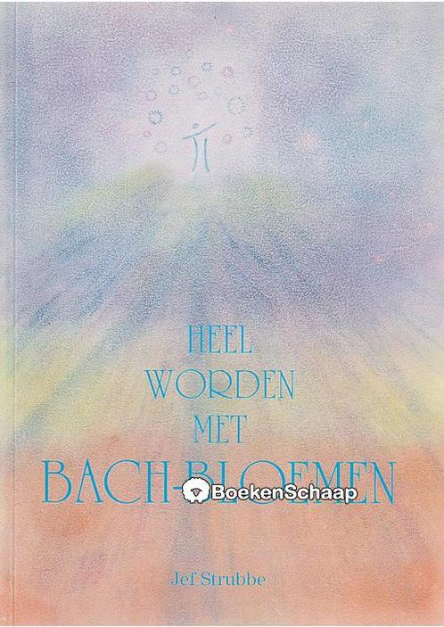 Heel worden met Bach-bloemen Jef Strubbe, Boeken, Esoterie en Spiritualiteit, Verzenden