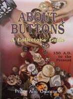 Boek : About Buttons - A Collectors Guide 150 AD to the Pre, Nieuw