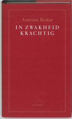 In zwakheid krachtig 9789041408143 Antoine Bodar, Verzenden, Gelezen, Antoine Bodar