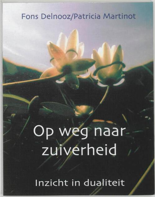 Op weg naar zuiverheid 9789020282641 Fons Delnooz, Boeken, Esoterie en Spiritualiteit, Gelezen, Verzenden
