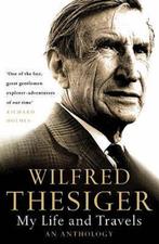 My Life and Travels | 9780006552123 | Wilfred Thesiger, Zo goed als nieuw, Wilfred Thesiger