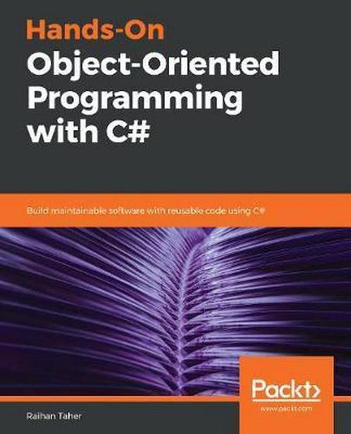 9781788296229 Hands-On Object-Oriented Programming with C#, Boeken, Studieboeken en Cursussen, Nieuw, Verzenden