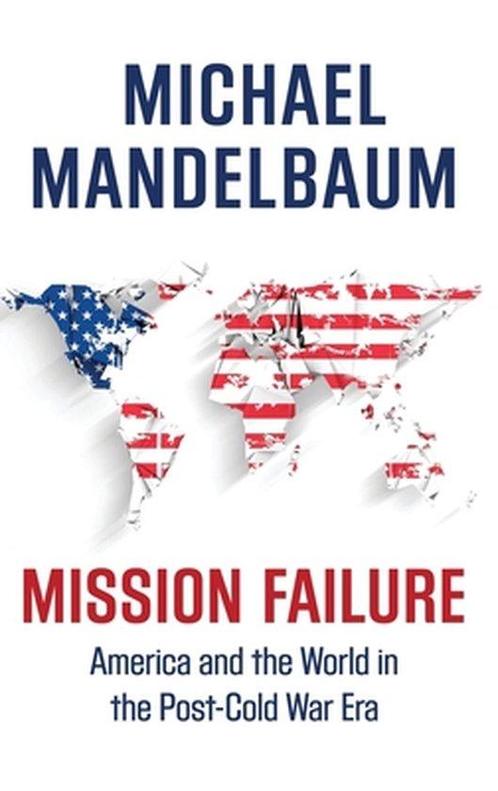 Mission Failure America World Since Cold, Boeken, Overige Boeken, Ophalen of Verzenden