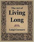 The Art of Living Long (1916). Cornaro, Luigi   .