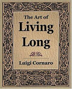 The Art of Living Long (1916). Cornaro, Luigi   ., Boeken, Gezondheid, Dieet en Voeding, Zo goed als nieuw, Verzenden