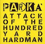 cd - Parka - Attack of the Hundred Yard Hardman, Zo goed als nieuw, Verzenden