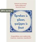 Spreken is zilver ... zwijgen is fout 9789493349148, Boeken, Verzenden, Zo goed als nieuw