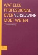 Wat Elke Professional Over Verslaving Moet Wet 9789031351695, Boeken, Zo goed als nieuw