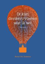 9789043035828 Ik kan denken/voelen wat ik wil | Tweedehands, Boeken, Verzenden, Zo goed als nieuw, Rene F.W. Diekstra