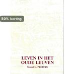Leven in het oude leuven 9789072931191 Peeters, Verzenden, Gelezen, Peeters