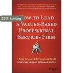 How to Lead a Values-Based Professional Services Firm, Verzenden, Gelezen, Don Scales