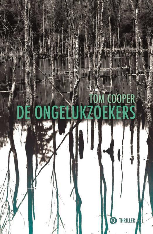 De ongelukzoekers 9789021458755 Tom Cooper, Boeken, Romans, Gelezen, Verzenden
