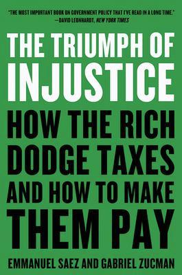 The Triumph of Injustice How the Rich Dodge Ta 9780393531732, Boeken, Schoolboeken, Zo goed als nieuw, Verzenden