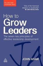 9780749454807 How to Grow Leaders: The Seven Key Principl..., John Adair, Zo goed als nieuw, Verzenden